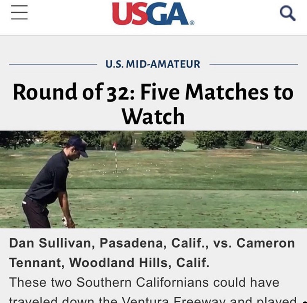 The USGA's U.S. Mid-Amateur article headlined Round of 32: Five Matches to Watch, previewing Dan Sullivan of Pasadena against Cameron Tennant of Woodland Hills